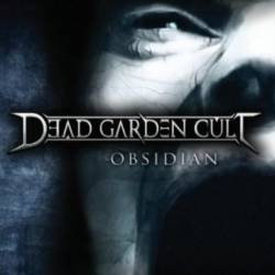 Dead Garden Cult : Obsidian